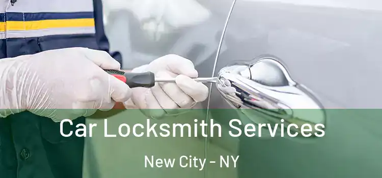 Car Locksmith Services New City - NY
