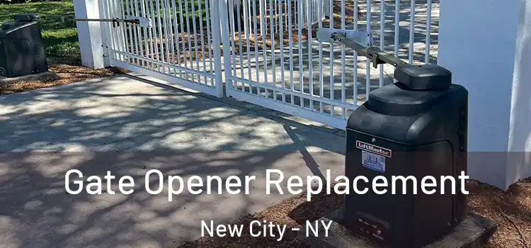 Gate Opener Replacement New City - NY