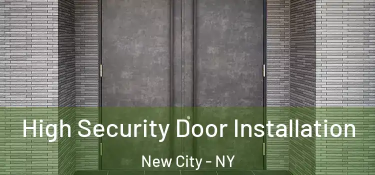 High Security Door Installation New City - NY