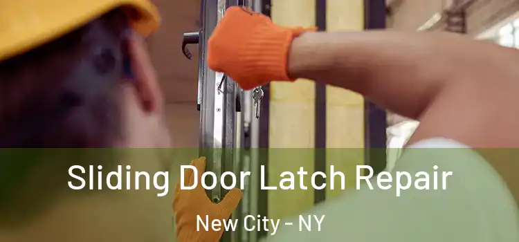 Sliding Door Latch Repair New City - NY
